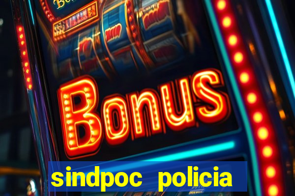 sindpoc policia civil bahia